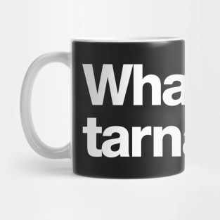 What in tarnation Mug